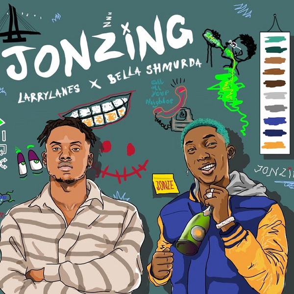 Larrylanes Jonzing ft. Bella Shmurda - Larrylanes ft. Bella Shmurda &ndash; Jonzing