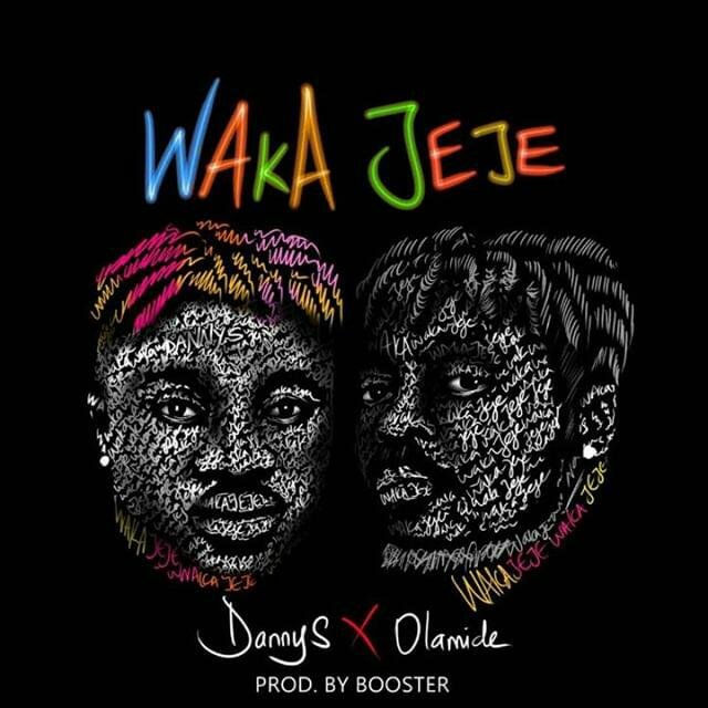 Danny S ft. Olamide – Waka Jeje danny s ft olamide waka jeje prod booster seekhypeng300918275 - Danny S ft. Olamide – Waka Jeje