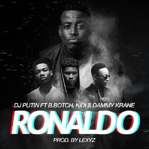 DJ Putin ft. Dammy Krane, KiDi, B.Botch – Ronaldo dj putin ronaldo2142942669 - DJ Putin ft. Dammy Krane, KiDi, B.Botch – Ronaldo