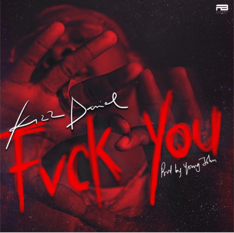 kizz daniel fvck you seekhypeng 768x766113051103 1 - Kizz Daniel &ndash; Fvck You