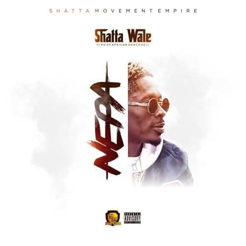 nepa60165840 - Shatta Wale &ndash; Nepa