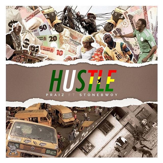 praiz ft stonebwoy hustle sh591536472 - Praiz ft. Stonebwoy &ndash; Hustle
