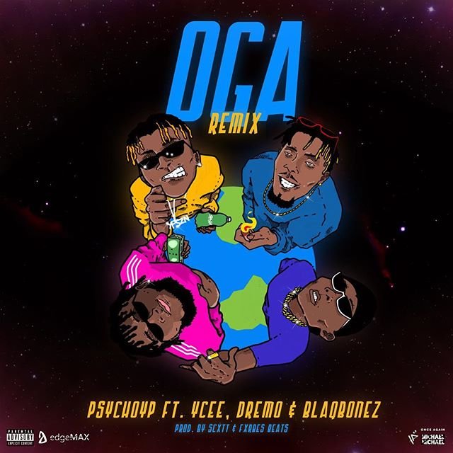 psychoyp ft ycee dremo blaqbonez oga remix seekhypeng1763908042 - PsychoYP ft. Ycee, Dremo, Blaqbonez &ndash; Oga (Remix)