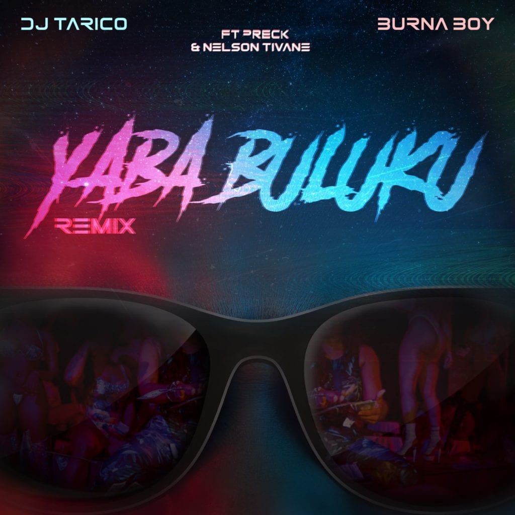 DJ Tarico x Burna Boy Yaba Buluku Remix ft Preck Nelson Tivane mp3 image 1024x1024 1 - Best Amapiano Hit Sounds For The 2021 Festive Season