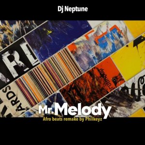 mmdnp1439125711 - Philkeyz ft DJ Neptune – Mr. Melody