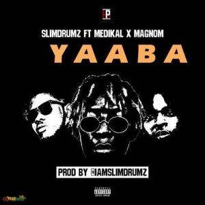 yaaba957079505 - Slim Drumz ft. Medikal X Magnom – Yaaba