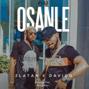 zlatan ft davido osale seekhypeng66985300 - Zlatan ft Davido – Osanle