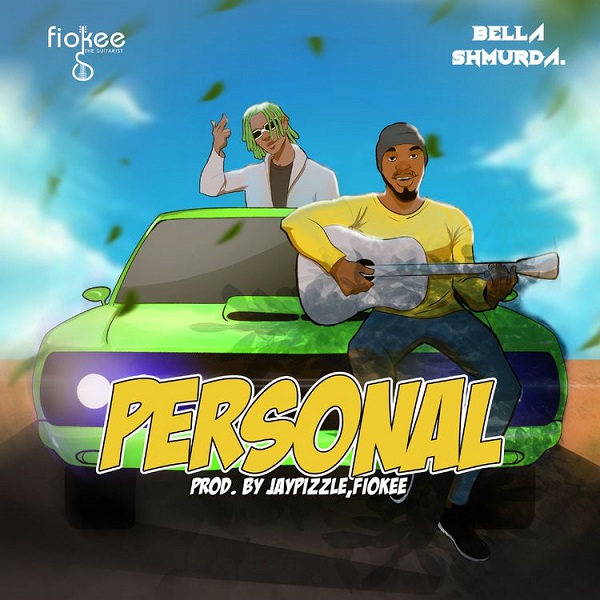 Fiokee Personal - Fiokee Ft. Bella Shmurda &ndash; Personal