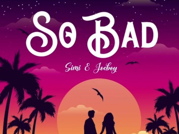 IMG 20211202 213950 600x450 - Simi Ft. Joeboy – So Bad