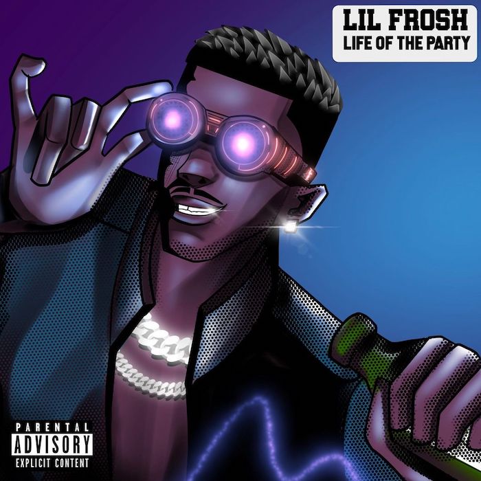 Lil Frosh – Life Of The Party Lil Frosh Life Of The Party - Lil Frosh – Life Of The Party