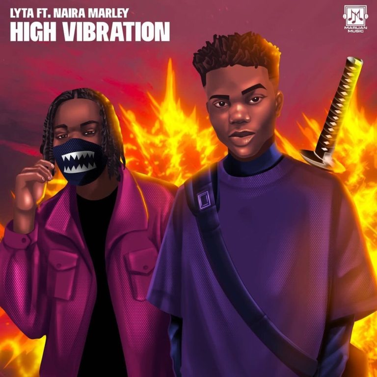Lyta Ft Naira Marley High Vibration - Lyta Ft. Naira Marley &ndash; High Vibration