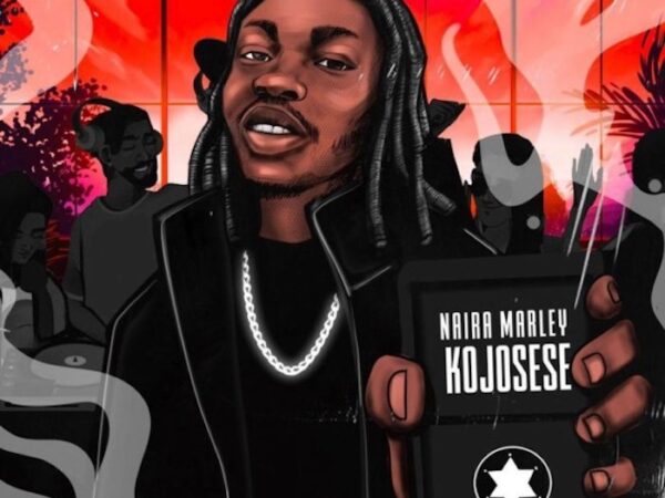 Naira Marley Kojosese 600x450 - Naira Marley – Kojosese