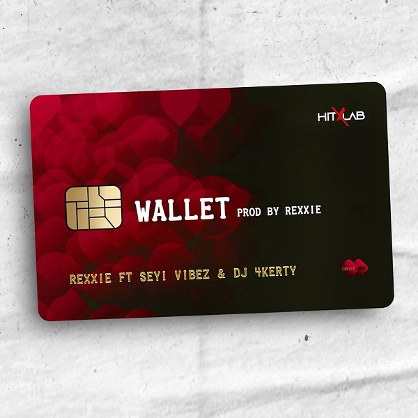 Rexxie Wallet - Rexxie Ft. Seyi Vibez &amp; DJ 4kerty &ndash; Wallet