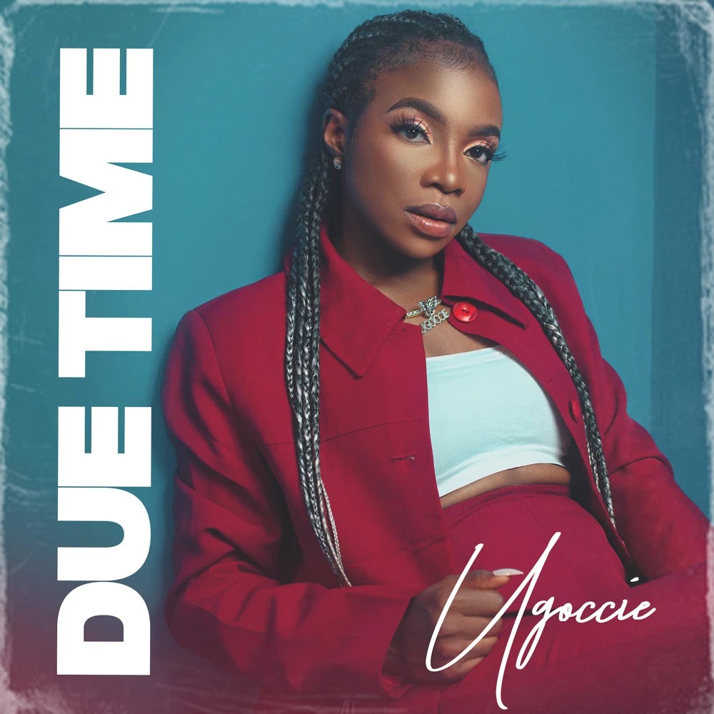 ce73477fee846e5ab7f11aadf8ff907d - Ugoccie &ndash; Due Time