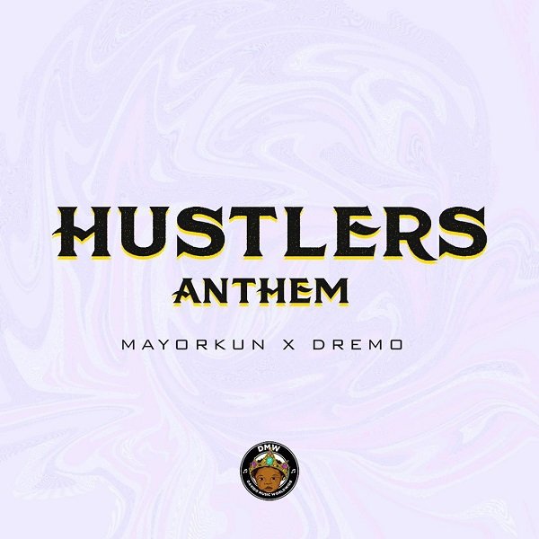 Dremo Ft. Mayorkun – Hustlers Anthem dremo hustlers anthem1104142832 - Dremo Ft. Mayorkun – Hustlers Anthem