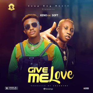keno ft soft give me love seekhypeng933167053 - Keno ft. Soft – Give Me Love
