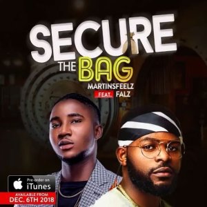 martinsfeelz ft falz secure the bag sh1199284119 - Martinsfeelz ft. Falz &ndash; Secure The Bag