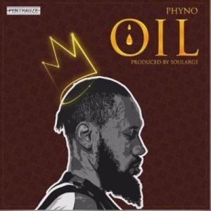 phyno oil official audio mp3 image2065292498 - Phyno – OIL