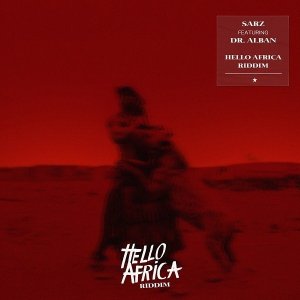 sarz hello africa riddim536221538 - Sarz ft. Dr Alban &ndash; Hello Africa Riddim