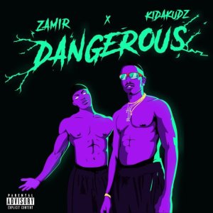 zamir x kida kudz dangerous 042nobs1765846786 - Zamir X Kida Kudz – Dangerous